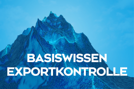 Basiswissen Exportkontrolle