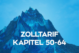 Einreihung von Waren der Kapitel 50-64 in den Zolltarif